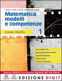 tonolini livia; tonolini franco; tonolini giuseppe - matematica. modelli e competenze. ediz. gialla. per le scuole superiori. con esp