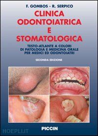 gombos fernando-serpico rosario - clinica odontoiatrica e stomatologica. testo-atlante a colori di patologia e