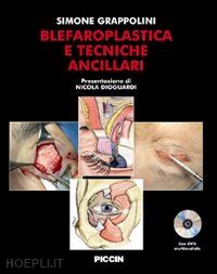 grappolini simone - blefaroplastica e tecniche ancillari. con dvd