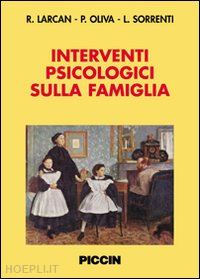 larcan rosalba; oliva patrizia; sorrenti luana - interventi psicologici sulla famiglia