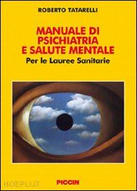 tatarelli roberto - manuale di psichiatria e salute mentale. per le lauree sanitarie