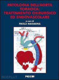 magagna p. - patologia dell'aorta toracica: trattamento chirurgico ed endovascolare