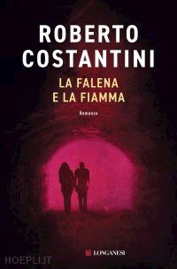 costantini roberto - la falena e la fiamma