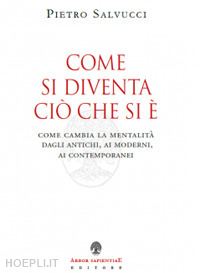 salvucci pietro - come si diventa cio' che si e'