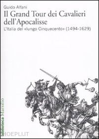 alfani guido - il grand tour dei cavalieri dell'apocalisse