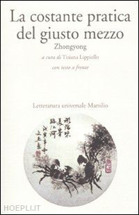 zhongyong - la costante pratica del giusto mezzo