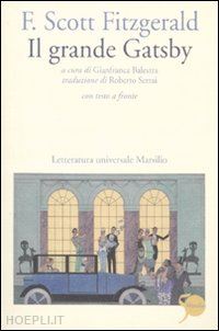 fitzgerald francis scott; balestra g. (curatore) - il grande gatsby. con testo inglese a fronte