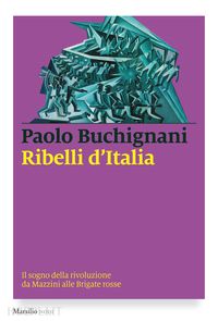 buchignani paolo - ribelli d'italia