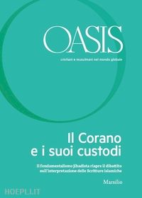 fondazione internazionale oasis - oasis n. 23, il corano e i suoi custodi