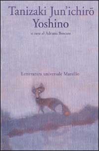 tanizaki junichiro; boscaro a. (curatore) - yoshino