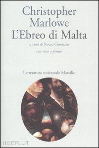 marlowe christopher; coronato r. (curatore) - l'ebreo di malta. con testo inglese a fronte