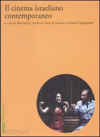 de bonis m. g. (curatore); schweitzer a. (curatore); spagnoletti g. (curatore) - il cinema israeliano contemporaneo