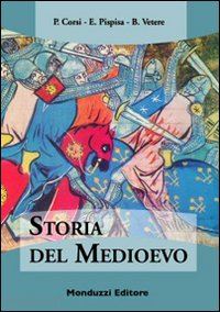 corsi pasquale; pispisa enrico; vetere benedetto - storia del medioevo