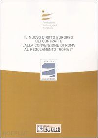 aa.vv. - nuovo diritto europeo dei contratti: dalla convenzione di roma al regolamento