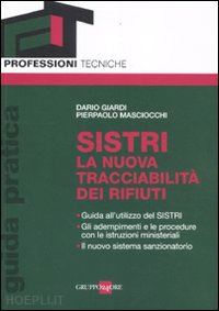 giardi dario ; masciocchi pierpaolo - sistri la nuova tracciabilita' dei rifiuti