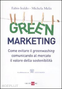iraldo fabio; melis michela - green marketing