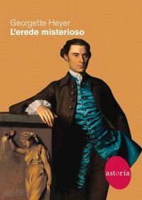 heyer georgette - l'erede misterioso