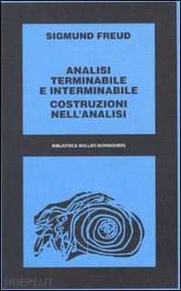 freud sigmund; colorni r. (curatore) - analisi terminabile e interminabile costruzioni nell'analisi