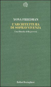 friedman yona - l'architettura di sopravvivenza. una filosofia della poverta'