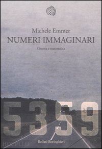 emmer michele - numeri immaginari. cinema e matematica