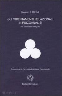 mitchell stephen a. - gli orientamenti relazionali in psicoanalisi