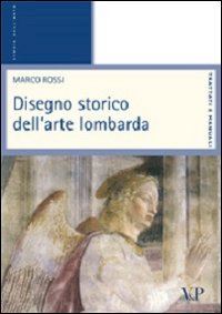 rossi marco - disegno storico dell'arte lombarda