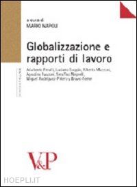 napoli m. (curatore) - globalizzazione e rapporti di lavoro