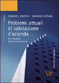 brioschi edoardo t.; caprara giordano - problemi attuali di valutazione d'azienda. gli intangibili della comunicazione