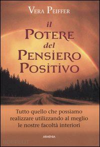 peiffer vera - il potere del pensiero positivo