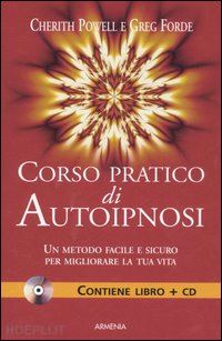 powell cherith; forde greg - corso pratico di autoipnosi (libro+cd)