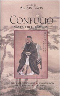 lavis alexis - confucio maestro di vita