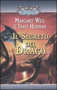 weis margaret; hickman tracy - il segreto del drago. dragonships