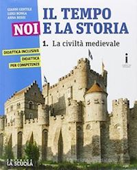 gentile gianni; ronga luigi; rossi anna carla - tempo, noi e la storia. ediz. plus. per la scuola media. con e-book. con espansi