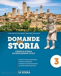 ronga luigi; gentile gianni; rossi anna carla; digo giulia - domande alla storia. con uomini, tecniche, economie