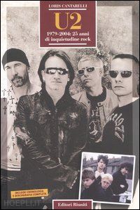 cantarelli loris - u2 - 1979-2004: 25 anni di inquietudine rock