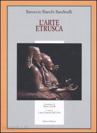 bianchi bandinelli ranuccio; franchi dell'orto l. (curatore) - l'arte etrusca
