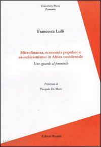 lulli francesca - microfinanza, economia popolare e associazionismo in africa occidentale