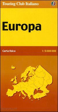 aa.vv. - europa carta fisica tci 2005