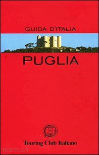 aa.vv. - puglia guida d'italia tci 2008