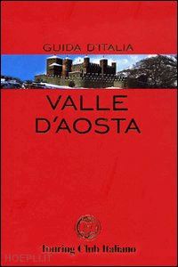 aa.vv. - valle d'aosta guida rossa tci 2008