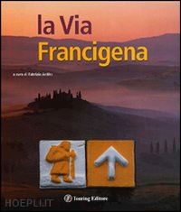 ardito fabrizio - la via francigena