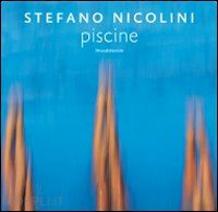 cherubini l.(curatore) - stefano nicolini. piscine. ediz. italiana e inglese