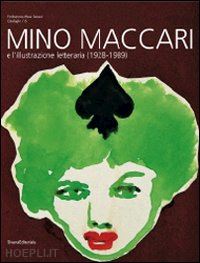 donati r. (curatore) - mino maccari e l'illustrazione letteraria (1928-1989). catalogo della mostra (co