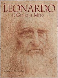 pedretti c. (curatore) - leonardo. il genio il mito. catalogo della mostra (torino, 18 novembre 2011-29 g