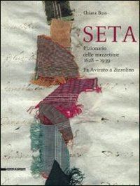 buss chiara - seta. dizionario delle mezzetinte 1628-1939. da avinato a zizzolino
