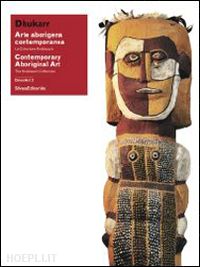 gnecchi ruscone e. (curatore); maiullari p. (curatore) - dhukarr. arte aborigena contemporanea. la collezione knoblauch. ediz. bilingue