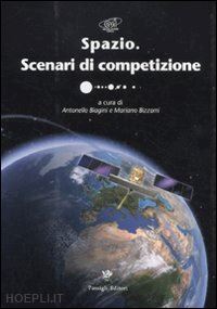 biagini antonello; bizzarri mariano - spazio. scenari di competizione