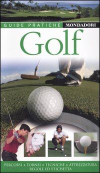aa.vv. - golf guide pratiche mondadori