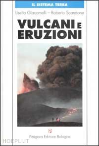 giacomelli lisetta; scandone roberto - vulcani e eruzioni