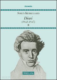 kierkegaard soren; quinzio a. g. (curatore); garrera g. (curatore) - diari ii (1842-1847)